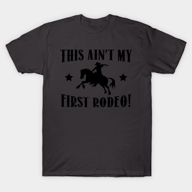 this ain't my first rodeo T-Shirt by vouch wiry